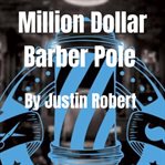 Million Dollar Barber Pole cover image