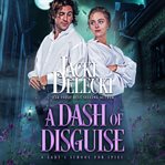 A dash of disguise. Lady's school for spies cover image