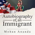 Autobiography of an Immigrant cover image