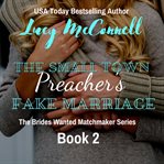 The Small Town Preacher's Fake Marriage cover image