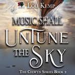 Music Shall Untune the Sky cover image