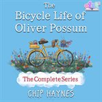 The Bicycle Life of Oliver Possum cover image