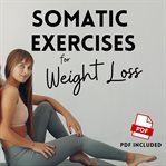 Somatic Exercises for Weight Loss cover image