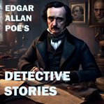 Edgar Allan Poe's Detective Stories cover image
