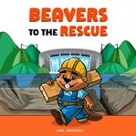 Beavers to the rescue cover image