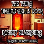 The Thing Behind Hell's Door cover image