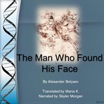 The Man Who Found His Face cover image