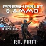 Fresh fruit and ammo cover image