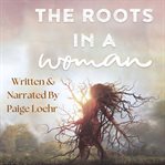 The Roots in a Woman cover image