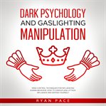 Dark Psychology and Gaslighting Manipulation cover image