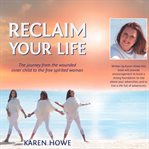 Reclaim Your Life With Karen Howe cover image