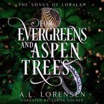 For Evergreens and Aspen Trees cover image