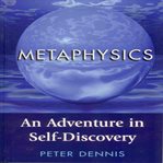 Metaphysics : An Adventure in Self. Discovery cover image