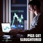Pigs Get Slaughtered cover image