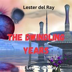 The Dwindling Years cover image
