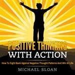 Positive Thinking With Action cover image