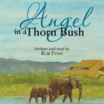 Angel in a thorn bush cover image