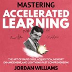 Mastering Accelerated Learning cover image