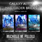 Galaxy Alien Mail Order Brides Box Set : Books #4-6. Galaxy Alien Mail Order Brides cover image
