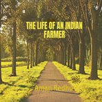 The Life of an Indian Farmer cover image