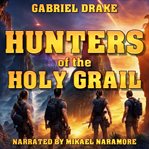 Hunters of the Holy Grail : Guardians of the Past cover image