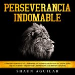 Perseverancia Indomable cover image