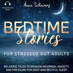Bedtime stories. For stressed out adults cover image