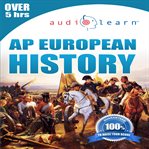 AP European History AudioLearn : Complete Review For The Advanced Placement European History Test cover image