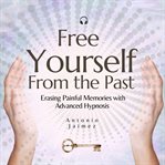 Free Yourself From the Past cover image