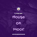 House on Moor cover image