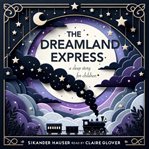 The Dreamland Express cover image