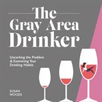 The Gray Area Drinker cover image