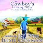 A cowboy's growing grace. Sweet View Ranch western cowboy romance cover image