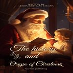 The History and Origin of Christmas cover image