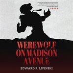 Werewolf on Madison Avenue cover image