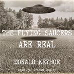 The Flying Saucers are Real cover image