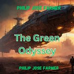 Philip Jose Farmer : The Green Odyssey cover image