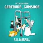 Introducing Gertrude, Gumshoe cover image