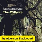 Algernon blackwood. The willows cover image