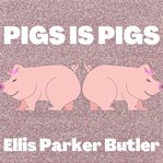 Pigs Is Pigs cover image