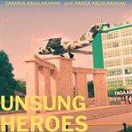 Unsung Heroes : Somaliland's Heroes That Shaped Our World cover image