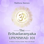 The Brihadaranyaka Upanishad 101 cover image