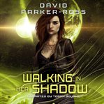 Walking in Her Shadow cover image