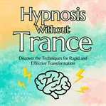 Hypnosis without Trance cover image