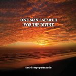 One Man's Search for the Divine cover image