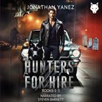 Hunters for Hire : Books #1-3. Hunter for Hire cover image