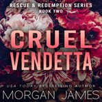 Cruel vendetta. Rescue & redemption cover image