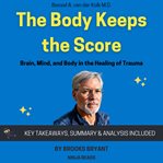 Summary : The Body Keeps the Score cover image