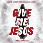 Give Me Jesus cover image