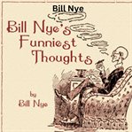 Bill Nye's funniest thoughts cover image